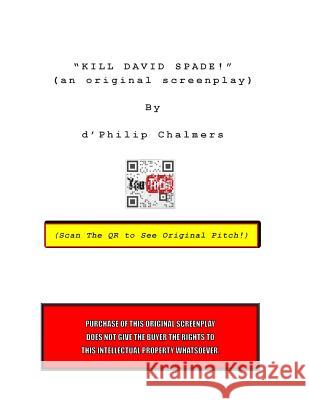 Kill David Spade! D'Philip Chalmers 9781461141716 Createspace - książka