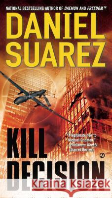 Kill Decision Suarez, Daniel 9780451417701 Signet Book - książka