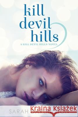 Kill Devil Hills Sarah Darlington 9781502448309 Createspace - książka