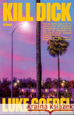 Kill Dick Luke B. Goebel 9781636284651 Red Hen Press - książka