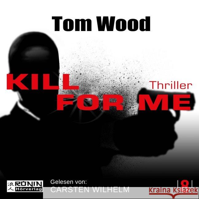 Kill for me, 1 MP3-CD : Blutverrat, Lesung. MP3 Format. Ungekürzte Ausgabe Wood, Tom 9783961541829 Ronin Hörverlag - książka