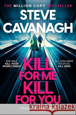 Kill For Me Kill For You: THE INSTANT TOP FIVE SUNDAY TIMES BESTSELLER Steve Cavanagh 9781035408153 Headline Publishing Group - książka