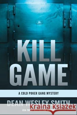 Kill Game: A Cold Poker Gang Mystery Smith, Dean Wesley 9781561466054 Wmg Publishing - książka