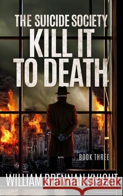 Kill It To Death William Brennan Kinght 9781733969819 Altron Services - książka