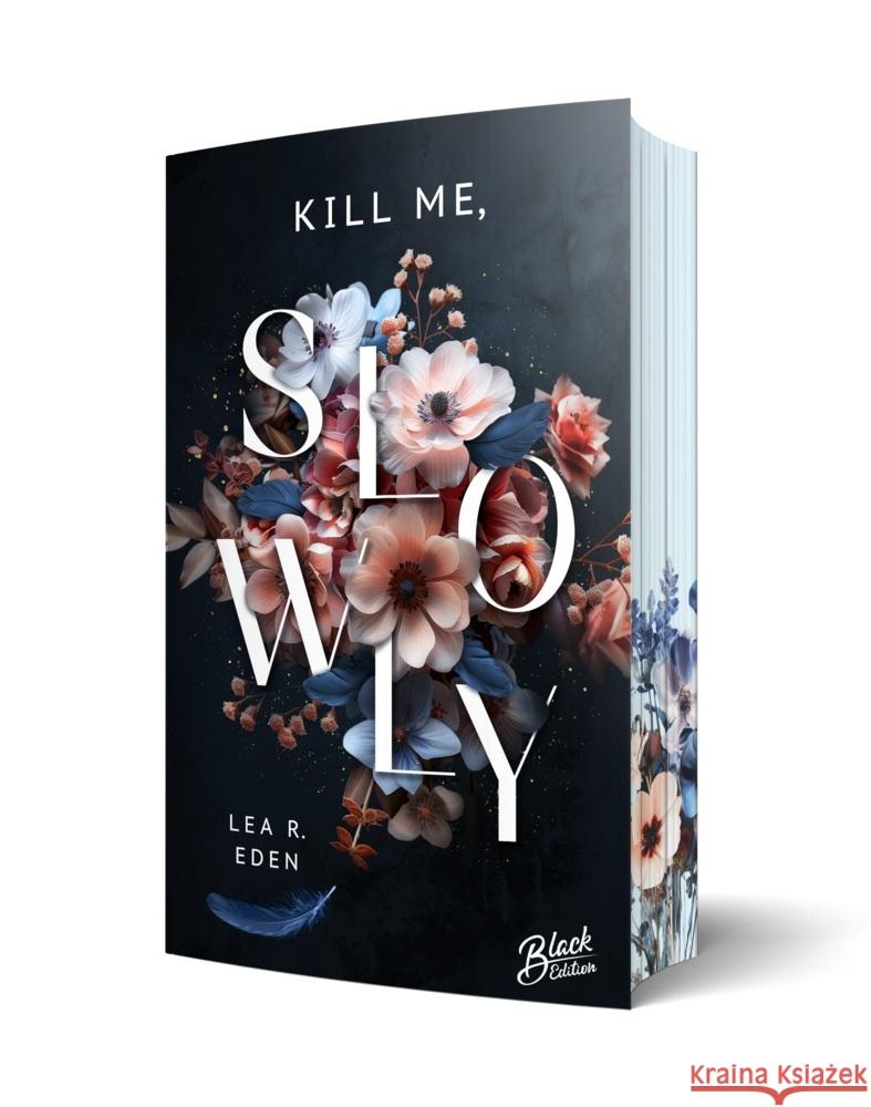 Kill Me, Slowly | Mit wunderschönem Farbschnitt Eden, Lea R. 9783989428508 Nova MD - książka