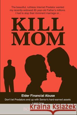 Kill Mom Bob Bradley 9781463741020 Createspace - książka