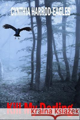 Kill My Darling: A Bill Slider Mystery Cynthia Harrod-Eagles 9781533691880 Createspace Independent Publishing Platform - książka