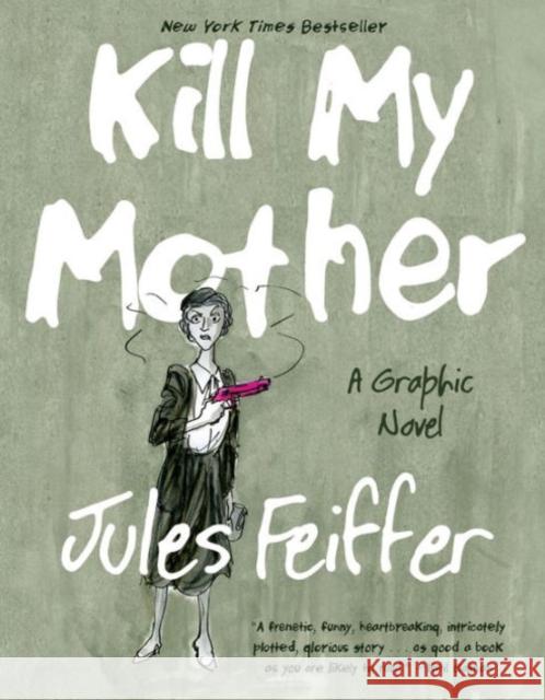 Kill My Mother: A Graphic Novel Feiffer, Jules 9781631491061 Liveright Publishing Corporation - książka