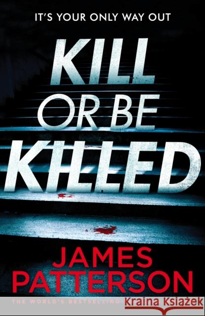 Kill or be Killed Patterson, James 9781786530806  - książka