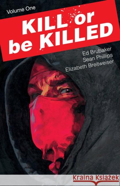 Kill or Be Killed, Volume 1 Brubaker, Ed 9781534300286 Image Comics - książka
