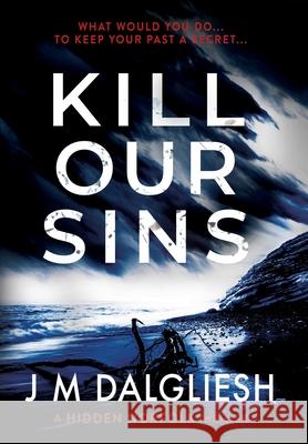 Kill Our Sins J. M. Dalgliesh 9781800809178 Hamilton Press Limited - książka