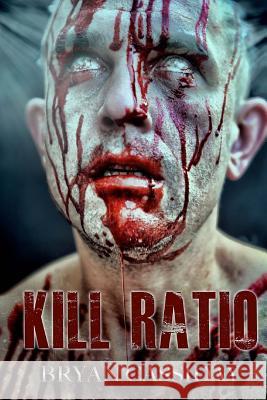 Kill Ratio Bryan Cassiday 9781482767759 Createspace - książka