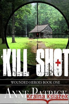 Kill Shot Anne Patrick 9781725110670 Createspace Independent Publishing Platform - książka