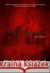 Kill Switch Penelope Douglas 9788381788045 NieZwykłe - książka