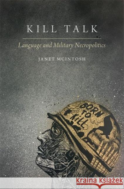 Kill Talk Janet (Professor of Anthropology, Professor of Anthropology, Brandeis University) McIntosh 9780197808023 Oxford University Press Inc - książka