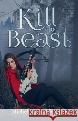 Kill the Beast: Book One of the Beast Hunters Michele Israel Harper 9781943788330 Love2readlove2write Publishing, LLC - książka