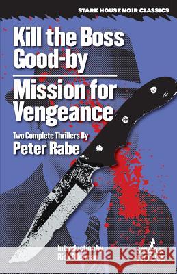 Kill the Boss Good-by / Mission for Vengeance Rabe, Peter 9781933586427 Stark House Press - książka