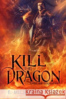 Kill the Dragon E. Michael Mettille L. J. Anderson 9780997557138 Tmr Books - książka