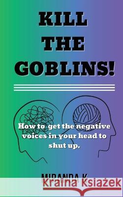 Kill The Goblins! Miranda K   9789083214054 Purple Queen Publishing - książka