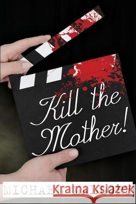 Kill the Mother! a Dave Beauchamp Mystery Novel Michael Mallory 9781479400959 Borgo Press - książka