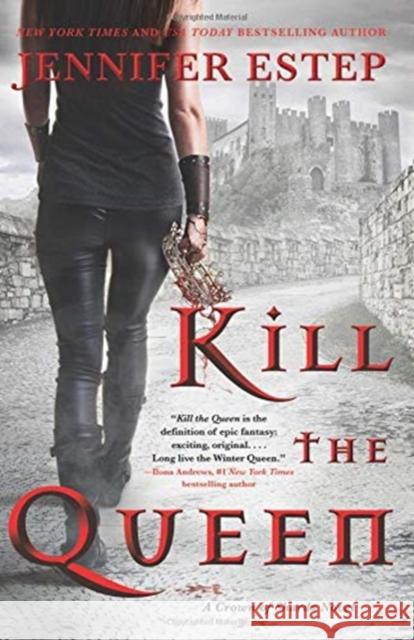 Kill the Queen Jennifer Estep 9780062797612 HarperCollins Publishers Inc - książka