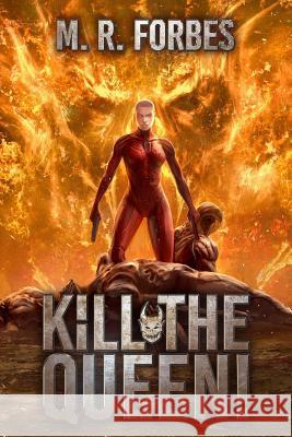 Kill the Queen! M. R. Forbes 9781546646082 Createspace Independent Publishing Platform - książka