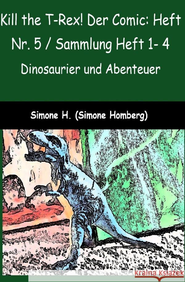Kill the T-Rex! Der Comic: Heft Nr. 5 / Sammlung Heft 1- 4 Homberg, Simone 9783819738647 epubli - książka