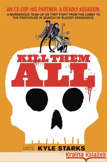 Kill Them All Kyle Starks Kyle Starks Luigi Anderson 9781620104347 Oni Press,US - książka