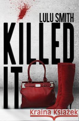 Killed It Lulu Smith 9780578404578 Boudicat Books - książka