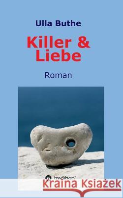 Killer & Liebe Ulla Buthe 9783746948157 Tredition Gmbh - książka