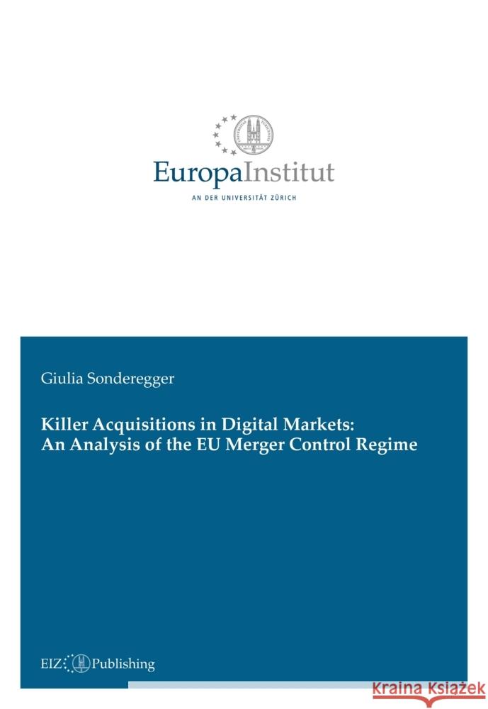 Killer Acquisitions in Digital Markets: An Analysis of the EU Merger Control Regime Sonderegger, Giulia 9783038056713 tredition - książka