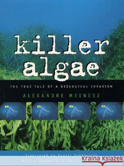 Killer Algae Alexandre Meinesz Daniel Simberloff David Quammen 9780226519234 University of Chicago Press - książka