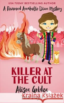 Killer at the Cult: A Reverend Annabelle Cozy Mystery Jamie Vougeot Alison J. Golden 9780988795518 Mesa Verde Publishing - książka