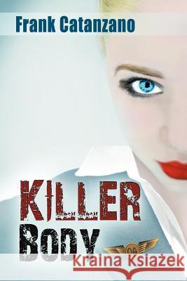 Killer Body Frank Catanzano 9781465340641 Xlibris Corporation - książka