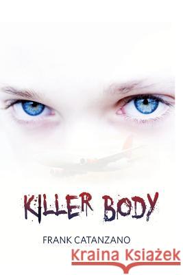 Killer Body MR Frank Catanzano 9781467968409 Createspace - książka