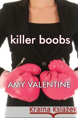 Killer Boobs: A Breast Cancer Memoir Amy Valentine 9781493523306 Createspace - książka