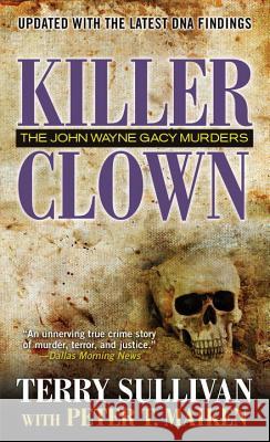 Killer Clown: The John Wayne Gacy Murders Terry Sullivan Peter Maiken 9780786032549 Pinnacle Books - książka