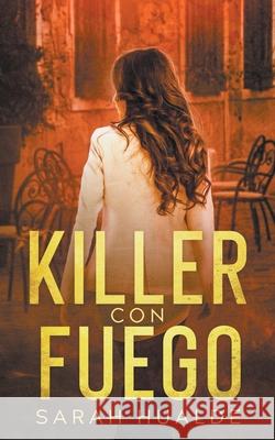 Killer Con Fuego Sarah Hualde 9781393470687 Indie Christian Writers - książka