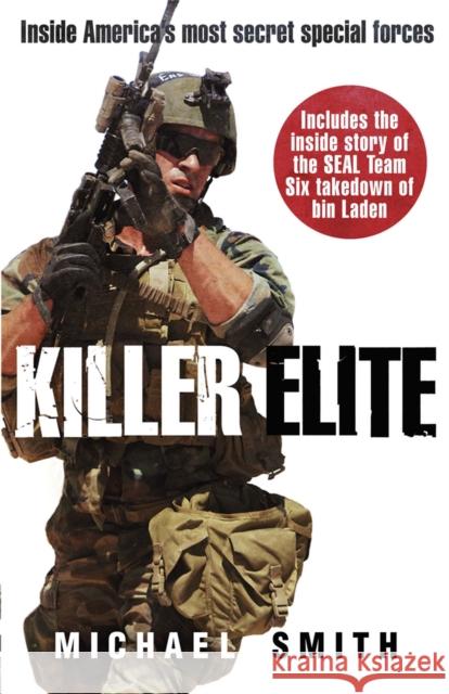 Killer Elite : America's Most Secret Soldiers Michael Smith 9781908059055  - książka
