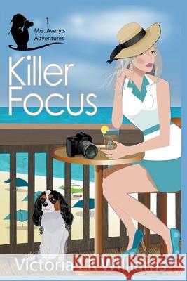 Killer Focus Victoria Lk Williams 9781393647393 Draft2digital - książka