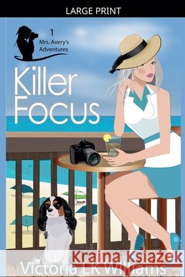 Killer Focus Williams, Victoria Lk 9798233391927 Sun, Sand & Stories Publishing - książka