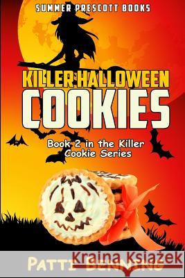 Killer Halloween Cookies: Book 2 in The Killer Cookie Cozy Mysteries Benning, Patti 9781539735397 Createspace Independent Publishing Platform - książka
