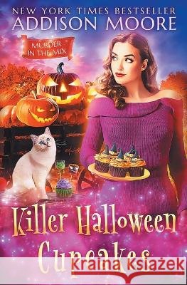 Killer Halloween Cupcakes Addison Moore   9798355090982 Independently Published - książka