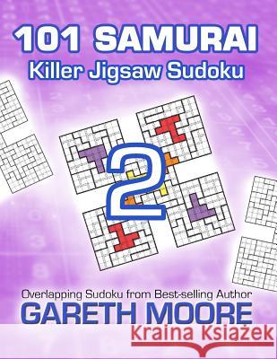 Killer Jigsaw Sudoku 2: 101 Samurai Gareth Moore 9781495349157 Createspace - książka