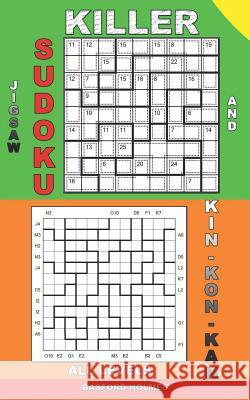 Killer jigsaw sudoku and Kin-kon-kan all levels.: Easy - extreme puzzles puzzles. Basford Holmes 9781073514731 Independently Published - książka