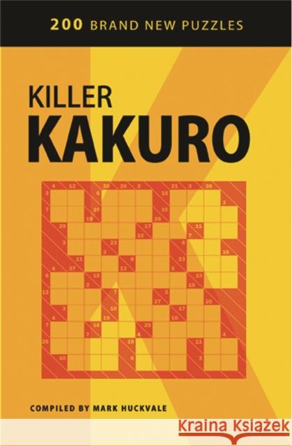 Killer Kakuro Mark Huckvale 9780752880792 Orion Publishing Co - książka