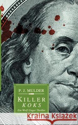 Killer Koks: Ein Wolf Unger Thriller P. J. Mulder 9783695190874 Bod - Books on Demand - książka