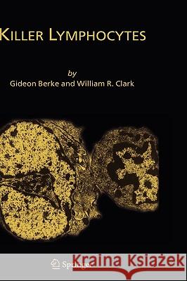 Killer Lymphocytes Gideon Berke William R. Clark 9781402032691 Springer - książka