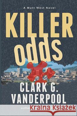 Killer Odds Clark G. Vanderpool 9781481003179 Createspace - książka