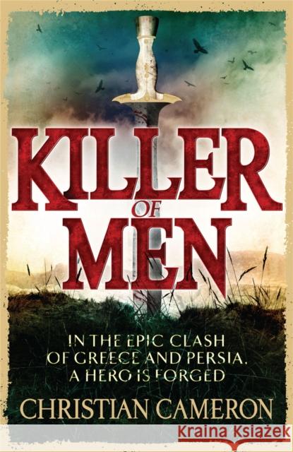 Killer of Men Christian Cameron 9780752883939 Orion Publishing Co - książka